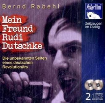 9783941028050: Mein Freund Rudi Dutschke - Die unbekannten Seiten eines deutschen Revolutionrs - 2 Audio-CDs