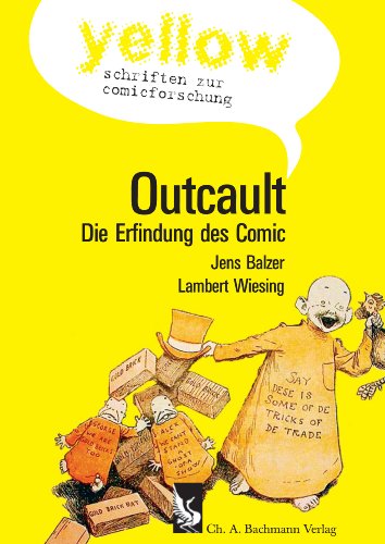 Outcault. Die Erfindung des Comic - Jens Balzer, Lambert Wiesing