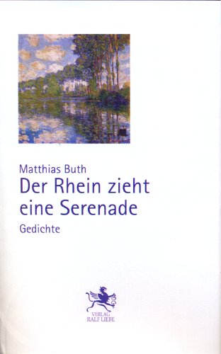 Beispielbild fr Der Rhein zieht eine Serenade. zum Verkauf von Antiquariat "Der Bchergrtner"