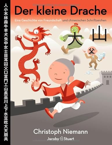 Beispielbild für Der kleine Drache - Eine Geschichte von Freundschaft und chinesischen Schriftzeichen zum Verkauf von PRIMOBUCH