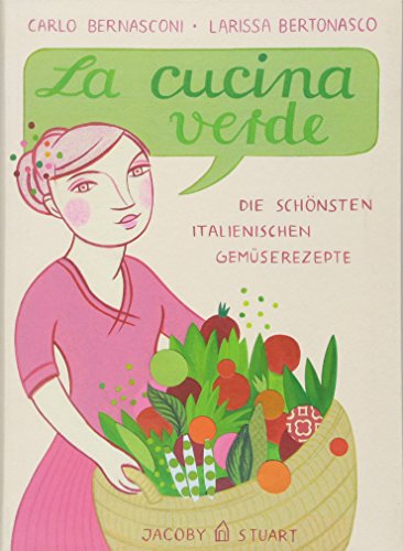 Beispielbild fr La cucina verde: Die sch nsten italienischen Gemüserezepte zum Verkauf von AwesomeBooks