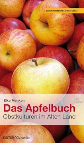 Beispielbild fr Das Apfelbuch - Obstkulturen im Alten Land: Obstkulturen im Alten Land. Kulinarischer Reisefhrer mit originellen Rezepten zum Verkauf von medimops