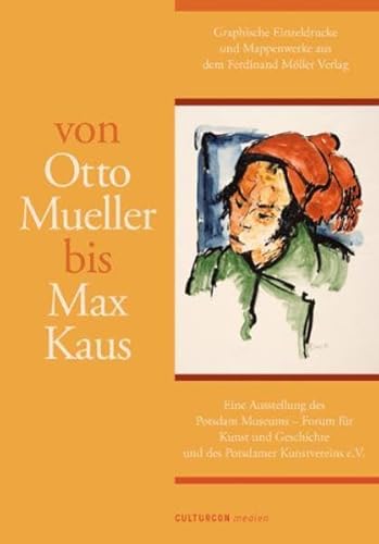 Stock image for Von Otto Mueller bis Max Kaus: Graphische Einzeldrucke und Mappenwerke aus dem Ferdinand Mller Verlag. Eine Ausstellung des Potsdam Museums - Forum fr Kunst und Geschichte und des Potsdamer Kunstvereins e.V., 16. Oktober 2010 bis 16. Januar 2011. for sale by Antiquariat  >Im Autorenregister<