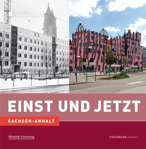 Sachsen-Anhalt. Einst und Jetzt - Mangelsdorf, Frank (Hrsg.)