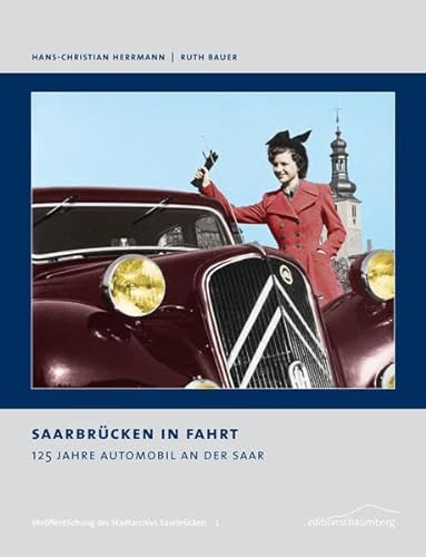 Beispielbild fr Saarbrcken in Fahrt: 125 Jahre Automobil an der Saar zum Verkauf von Pukkiware