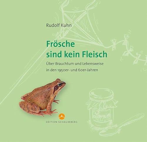 Beispielbild fr Frsche sind kein Fleisch: ber Brauchtum und Lebensweise in den 1950er- und 60er-Jahren zum Verkauf von medimops