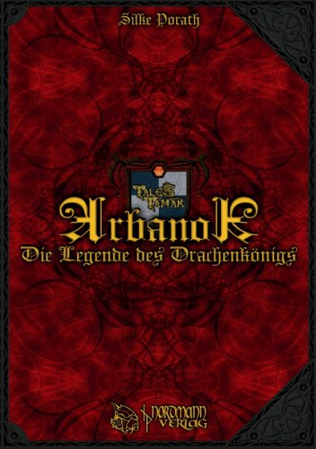 Tales of Tamar: Arbanor: Die Legende des Drachenkönigs - Silke Porath