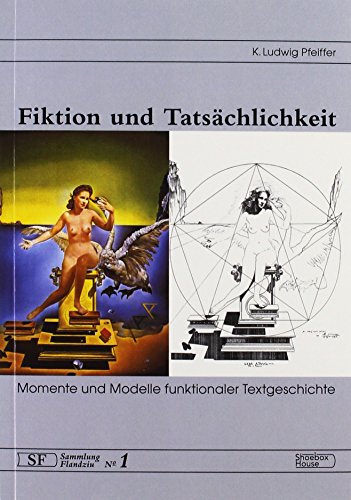 Stock image for Fiktion und Tatschlichkeit: Momente und Modelle funktionaler Textgeschichte. (Sammlung Flandziu, No. 1) for sale by Antiquariat  >Im Autorenregister<