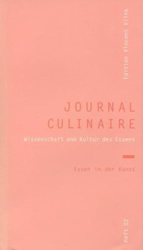 Stock image for journal culinaire. Kultur und Wissenschaft des Essens: No. 2: Essen in der Kunst von Vincent Klink (Herausgeber), Barbara Husler (Herausgeber), Thomas Vilgis (Herausgeber) for sale by BUCHSERVICE / ANTIQUARIAT Lars Lutzer