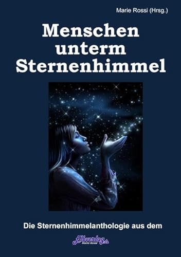 Stock image for Sternenhimmel-Anthologie: Menschen unterm Sternenhimmel for sale by medimops