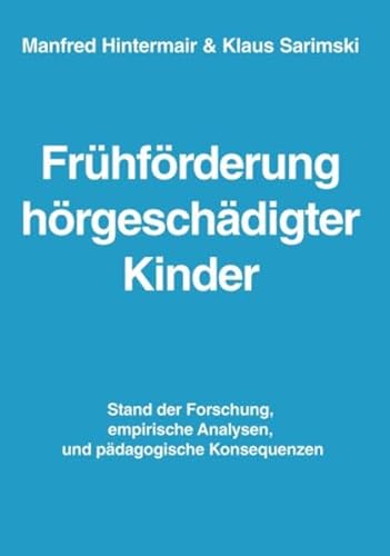 Imagen de archivo de Frhfrderung hrgeschdigter Kinder: Stand der Forschung, empirische Analysen, pdagogische Konsequenzen a la venta por medimops