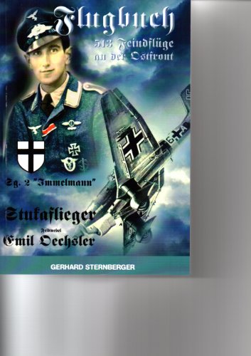 9783941149304: Flugbuch 513 Feindflge an der Ostfront Stukaflieger Emil Oechsler