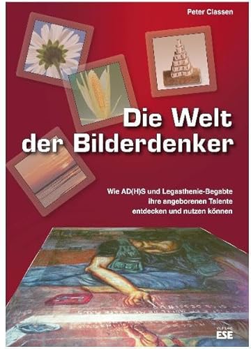 Beispielbild fr Die Welt der Bilderdenker: Wie AD(H)S und Legasthenie-Begabte ihre angeborenen Talente entdecken und nutzen knnen zum Verkauf von medimops