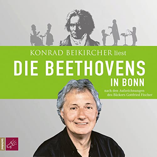 Beispielbild fr Die Beethovens in Bonn: nach den Aufzeichnungen des Bckermeisters Gottfried Fischer zum Verkauf von medimops