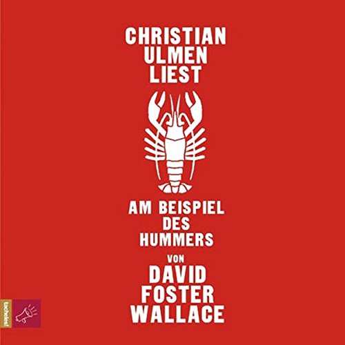 David Foster Wallace. Am Beispiel des Hummers. 1 CD. - Christian Ulmen