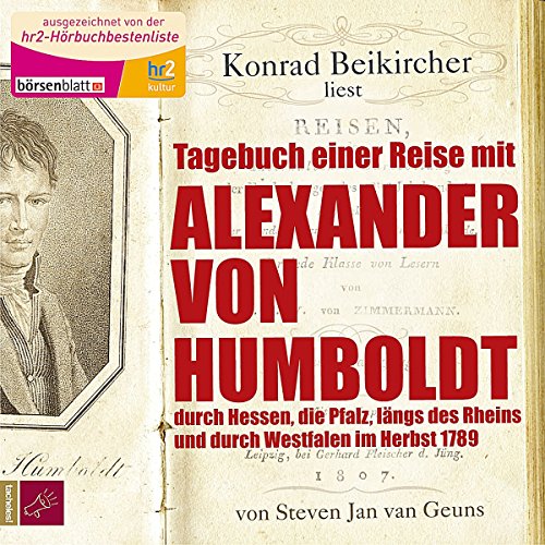 9783941168459: Tagebuch einer Reise mit Alexander von Humboldt: Durch Hessen, die Pfalz, lngs des Rheins und durch Westfalen im Herbst 1789