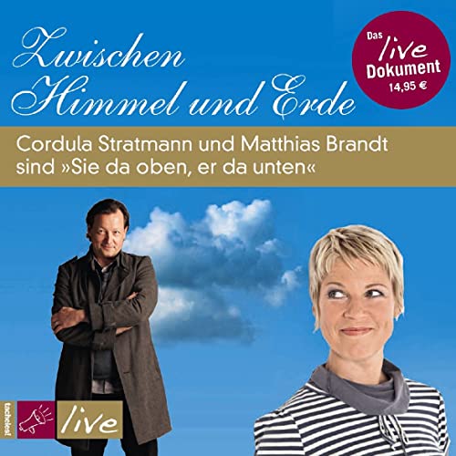 Imagen de archivo de Zwischen Himmel und Erde: Cordula Stratmann und Matthias Brandt sind Sie da oben, er da unten a la venta por medimops