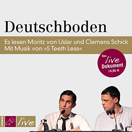 Deutschboden: Es lesen Moritz von Uslar und Clemens Schick. Mit Musik von »5 Teeth Less« - Uslar, Moritz von