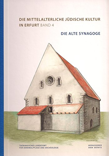 Beispielbild fr Die Mittelalterliche Judische Kultur in Erfurt : Bd. 4. Die Alte Synagoge zum Verkauf von Katsumi-san Co.