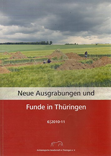9783941171664: Neue Ausgrabungen und Funde in Thringen – Heft 6/2010-11 (Neue Ausgrabngen und Funde in Thringen)