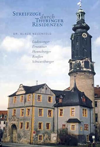 Beispielbild fr Streifzge durch Thringer Residenzen: Ludowinger - Ernestiner - Henneberger - Reuen - Schwarzburger. zum Verkauf von Die Wortfreunde - Antiquariat Wirthwein Matthias Wirthwein