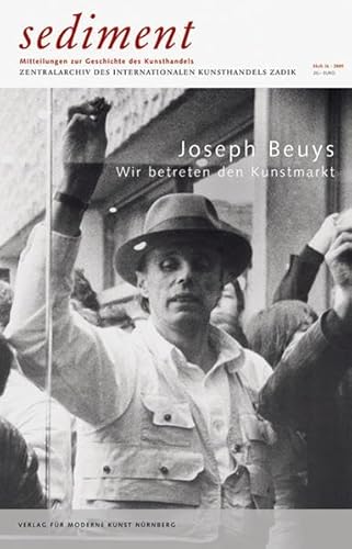 Beispielbild fr Joseph Beuys : Wir betreten den Kunstmarkt [anlsslich der gleichnamigen Ausstellung auf der Art Cologne, 21.4. - 26.4.2009 und im ZADIK, 4.5. - 31.7.2009] Zentralarchiv des Internationalen Kunsthandels e.V. ZADIK in Kooperation mit der SK-Stiftung Kultur der Sparkasse KlnBonn.Texte von Ren Block [u.a.] Sediment Heft 16. zum Verkauf von Antiquariat KAMAS