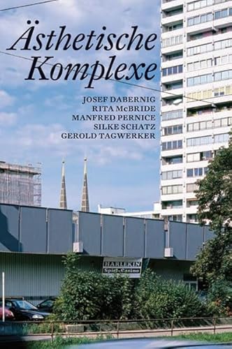 9783941185388: sthetische Komplexe: Josef Dabernig / Rita McBride / Manfred Pernice / Silke Schatz / Gerold Tagwerker