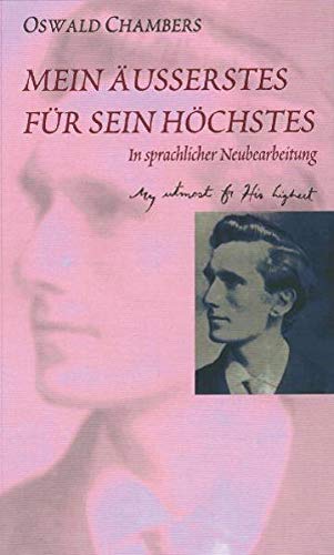 9783941186224: Mein usserstes fr Sein Hchstes: Ein weltberhmtes Andachtsbuch. In sprachlicher Neubearbeitung