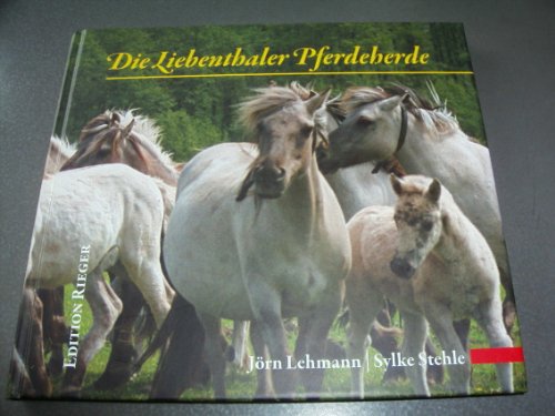 9783941187153: Die Liebenthaler Pferdeherde - Stehle, Sylke und Jrn Lehmann