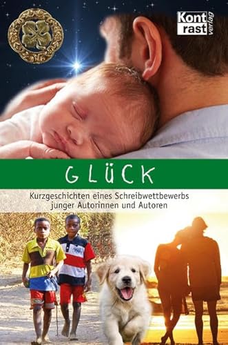 Stock image for Glck : Kurzgeschichten eines Schreibwettbewerbs junger Autorinnen und Autoren for sale by Buchpark