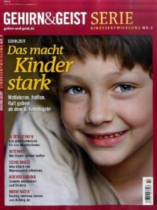 Stock image for Schulzeit: Das macht Kinder stark: Gehirn&Geist Serie Kindesentwicklung Nr. 3 for sale by medimops
