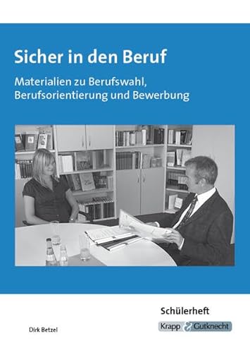 Stock image for Sicher in den Beruf - Schlerheft: Materialien zur Berufswahl, Berufsorientierung und Bewerbung for sale by medimops