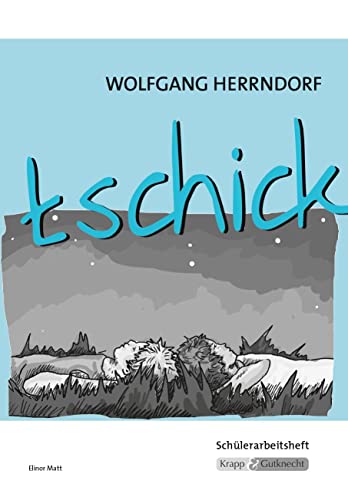 tschick : Schülerarbeitsheft zur Prüfungsvorbereitung - Wolfgang Herrndorf