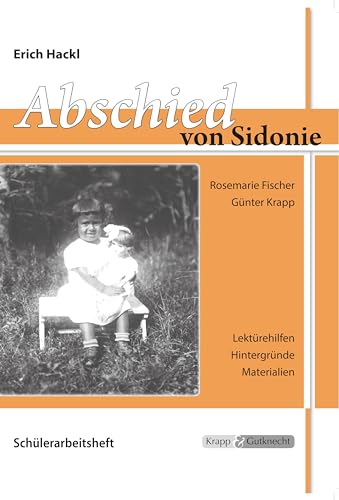 Imagen de archivo de Abschied von Sidonie - Erich Hackl: Arbeitsheft, Lernmittel, Schlerheft a la venta por Books Unplugged