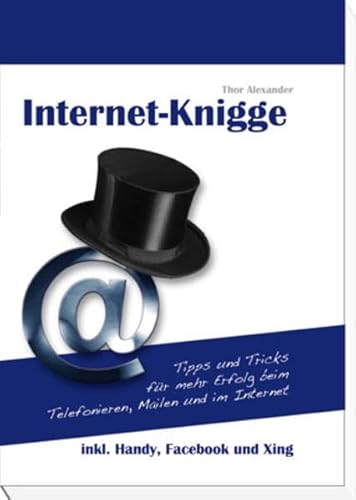 Beispielbild fr Internet-Knigge inkl. Handy, Facebook und Xing: Tipps und Tricks fr mehr Erfolg beim Telefonieren, Mailen und im Internet zum Verkauf von Buchmarie