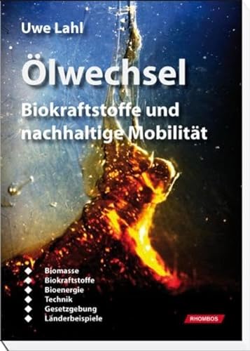Ölwechsel. Biokraftstoffe und nachhaltige Mobilität. - Lahl, Uwe