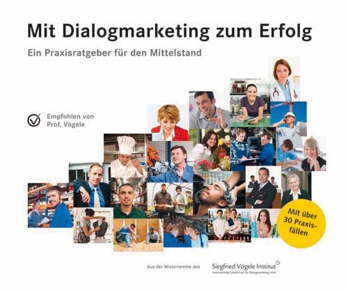 Beispielbild fr Mit Dialogmarketing zum Erfolg - Ein Praxisratgeber fr den Mittelstand zum Verkauf von medimops