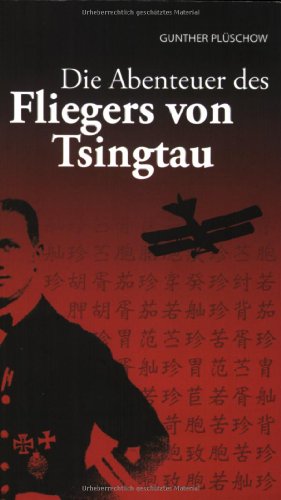 Imagen de archivo de Die Abenteuer des Fliegers von Tsingtau a la venta por medimops