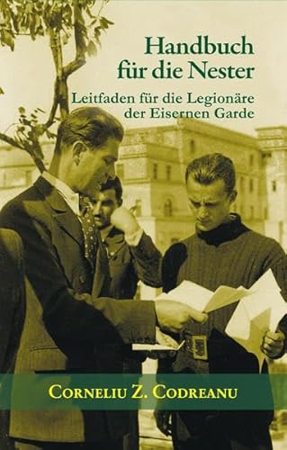 Handbuch für die Nester. Leitfaden für die Legionäre der Eisernen Garde - Zelea Codreanu, Corneliu