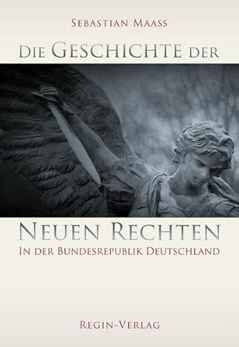 Die Geschichte der Neuen Rechten in der Bundesrepublik Deutschland (Dissertationen und Studien)