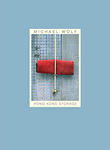9783941249103: Michael Wolf - Hong Kong Storage
