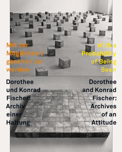 With a Probability of Being Seen: Dorothee & Konrad Fischer, Archives of an Attitude (9783941263130) by [???]