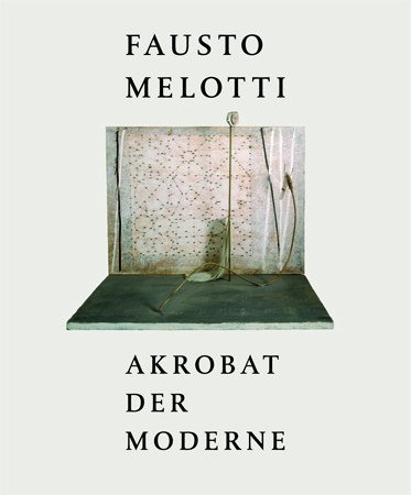 Stock image for Fausto Melotti: Akrobat der Moderne (German) for sale by Antiquariat UEBUE