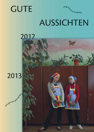 Beispielbild fr Gute Aussichten 2012/2013 : Junge deutsche Fotografie / New German Photography zum Verkauf von Buchpark