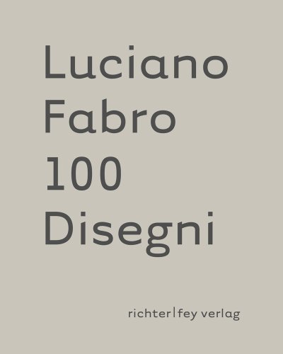 Stock image for Luciano Fabro, 100 disegni : [erscheint zur Ausstellung Luciano Fabro: 100 Disegni im Kunstmuseum Winterthur, 26. Januar bis 14. April 2013]. [hrsg. von Dieter Schwarz. bers. .: Irene Aeberli .], for sale by Antiquariat Im Baldreit