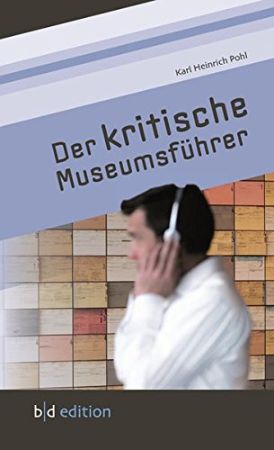 Beispielbild fr Der kritische Museumsfhrer: Neun Historische Museen im Fokus zum Verkauf von medimops