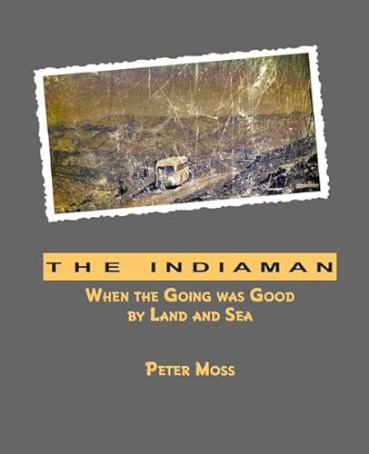 Stock image for The Indiaman: When the Going was Good by Land and Sea for sale by WorldofBooks