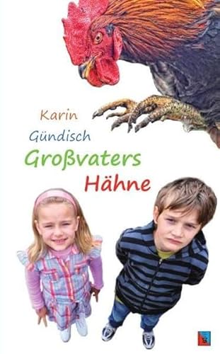 Großvaters Hähne: Geschichten aus einem anderen Land (Siebenbürgische Kinder- und Jugendbücher)