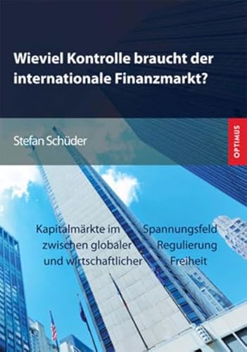 Beispielbild fr Wieviel Kontrolle braucht der internationale Finanzmarkt?: Kapitalmrkte im Spannungsfeld zwischen zum Verkauf von medimops