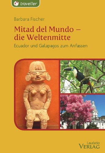 Beispielbild fr Mitad del Mundo - die Weltenmitte: Ecuador und Galapagos zum Anfassen zum Verkauf von medimops